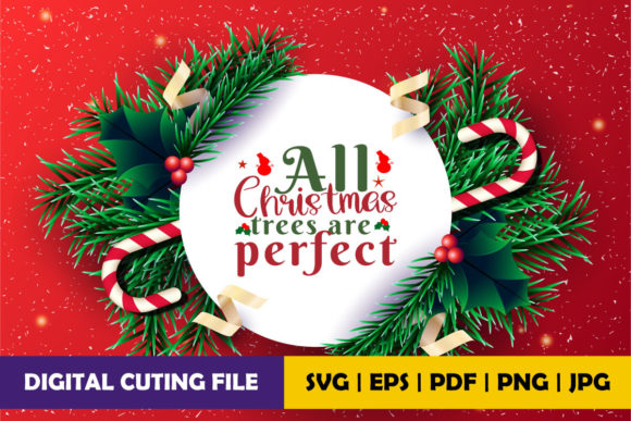 All Christmas Trees Are Perfect Graphics & Crafts