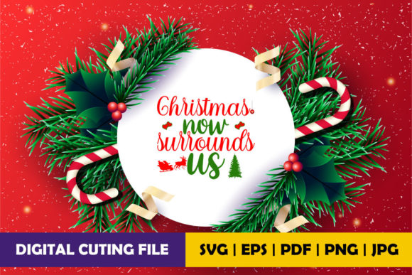 Christmas Now Surround Us Graphics & Crafts