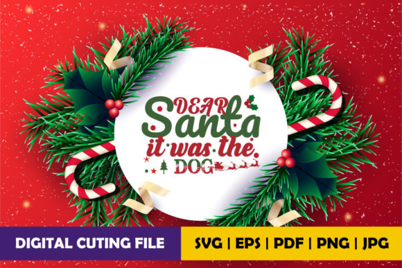Dear Santa It Was the Dog Graphics and Crafts