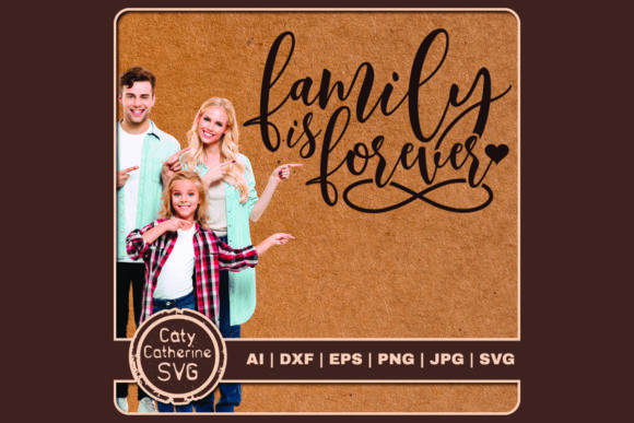 Family is Forever Graphics and Crafts
