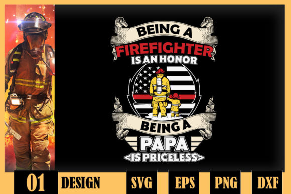 Firefighters Father Day Being a Papa Graphics
