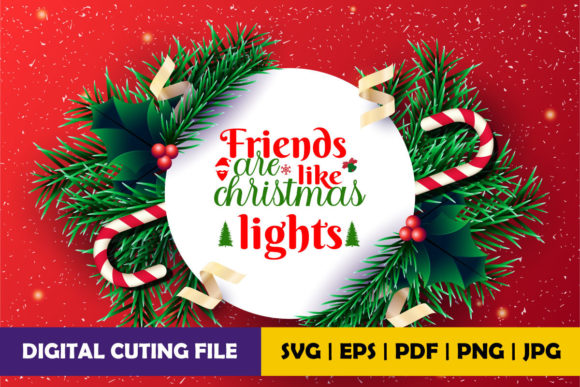 Friends Are Like Christmas Lights Graphics and Crafts