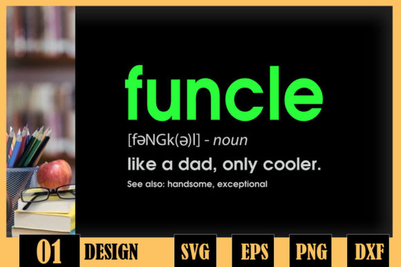 Funcle Definition the Best Uncle Graphics and Crafts
