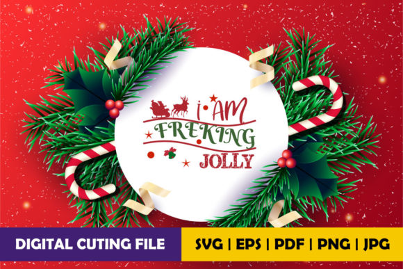 I Am Freking Jolly Graphics & Crafts
