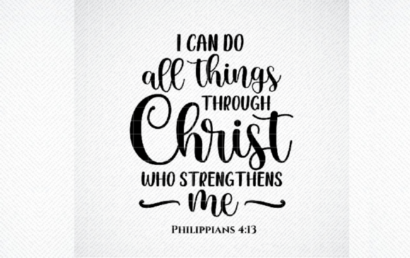 I Can Do All Things Through Christ SVG Graphics and Crafts