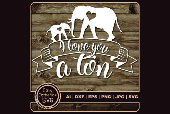I Love You a Ton Elephant and Baby Graphics