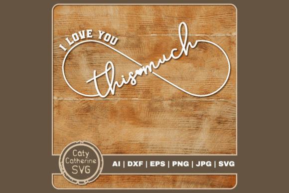 I Love You This Much Infinity Love Quote Graphics