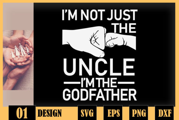 Im Not Just the Uncle Im the God Father Graphics
