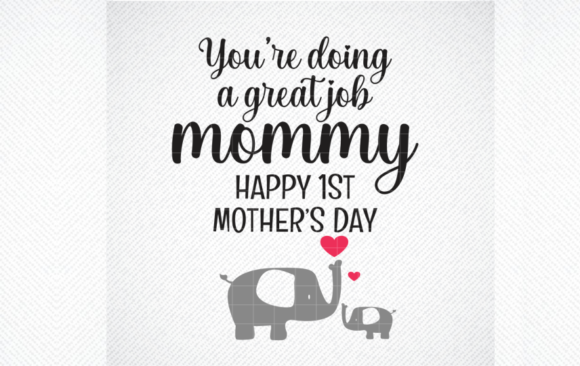 Mom Svg, You're Doing a Great Job Mommy: Graphics for Crafts