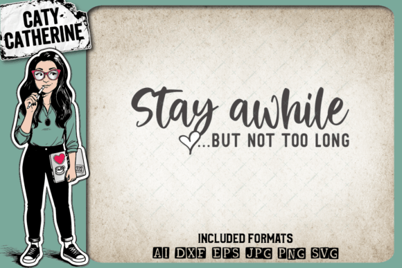 Stay Awhile but Not Too Long