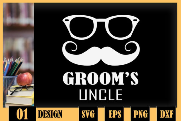 Uncle of the Groom Groomsman Graphics for Crafts
