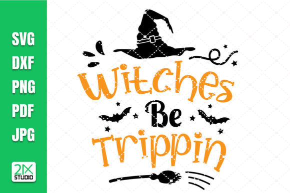 Witches Be Trippin Svg, Halloween Graphics